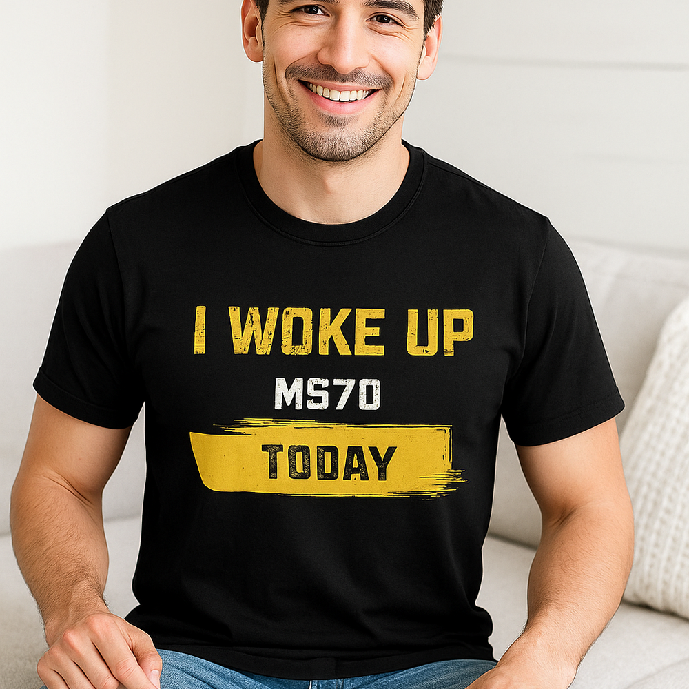 I Woke Up MS70 Today Black Tee - Mint State Wear